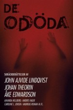 De odöda - Johan Theorin, John Ajvide Lindqvist, Åke Edwardson, Amanda Hellberg, Anders Fager, Caroline L. Jensen, Andreas Roman, H.P. Lovecraft, Selma Lagerlöf, Edgar Allan Poe, Sam J. Lundwall, Nils Holmberg