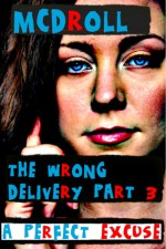 The Wrong Delivery - A Perfect Excuse - McDroll