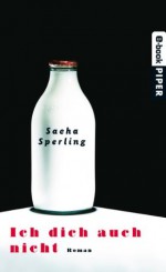 Ich dich auch nicht (German Edition) - Sacha Sperling, Carina von Enzenberg