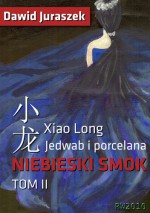 Jedwab i porcelana. Niebieski smok tom 2 - Dawid Juraszek