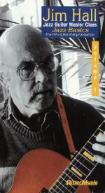 Jim Hall - Jazz Guitar Master Class, Volume 1: Jazz Basics - The Principles of Improvisation - Jim Hall