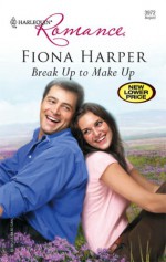 Break Up to Make Up - Fiona Harper