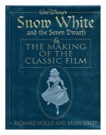 Walt Disney's Snow White and the Seven Dwarfs & the Making of the Classic Film - Richard Holliss, Brian Sibley