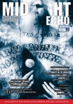 Midnight Echo #10 - Craig Bezant, Vincent Chong, Tim Hawken, Zena Shapter, Greg Chapman, Mel Gannon, Gary A. Braunbeck, Richard Farren Barber, Alan Baxter, Martin Livings, Joseph Pinto, A.J. Brown