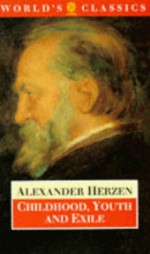 Childhood, Youth and Exile (Oxford World's Classics) - Alexander Herzen, J.D. Duff, Isaiah Berlin