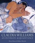 Claudia Williams: An Intimate Acquaintance - Harry Heuser, Robert Meyrick