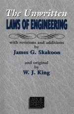 Unwritten Laws of Engineering: Revised and Updated Edition - W.J. King, James G. Skakoon