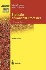 Statistics of Random Processes: I. General Theory - Robert S. Liptser, Albert N. Shiryaev