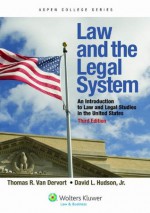 Law and the Legal System: An Introduction To Law American Law and Legal Studies in the United States (Aspen College) - Thomas R. Van Dervort, David L. Hudson Jr.