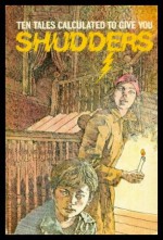 Shudders - H.G. Wells, Robert Bloch, William Hope Hodgson, A.M. Burrage, Frank Belknap Long, Gordon Johnson, W.W. Jacobs, Carl Jacobi, H. Russell Wakefield, Ross R. Olney, Robert G. Anderson