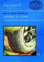 Jeździec na ogniu - Maciej Zenon Bordowicz