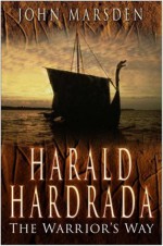 Harald Hardrada: The Warrior's Way - John Marsden