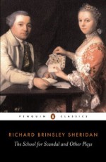 The School for Scandal and Other Plays: The Rivals; The Critic; The School for Scanda (Classics) - Richard Brinsley Sheridan, Eric Rump