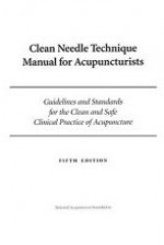 Clean Needle Technique Manual for Acupuncturists: Guidelines and Standards for the Clean and Safe Clinical Practice - Barbara B. Mitchell, Ergil. Kevin, Jim McCormick, Edith Davis