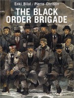 The Black Order Brigade - Pierre Christin, Enki Bilal