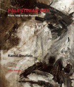 Palestinian Art: From 1850 to the Present - Kamal Boullata, John Berger