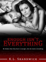 Enough Isn't Everything - K.L. Shandwick