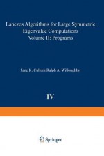 Lanczos Algorithms for Large Symmetric Eigenvalue Computations Vol. II Programs - Cullum, Willoughby