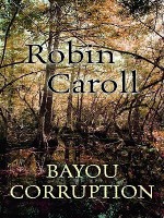 Bayou Corruption - Robin Caroll