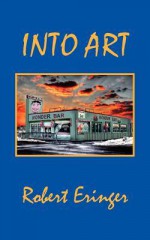 Into Art - Robert Eringer