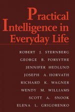 Practical Intelligence in Everyday Life - Robert J. Sternberg