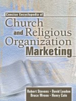 Concise Encyclopedia of Church and Religious Organization Marketing - Robert E. Stevens, David L. Loudon, Henry Cole, Bruce Wrenn