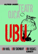 Teatr Ojca Ubu - Alfred Jarry