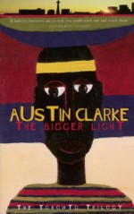 The Bigger Light - Austin Clarke