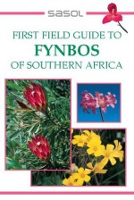 Sasol First Field Guide to Fynbos of Southern Africa - John Manning