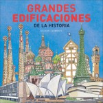 Grandes edificaciones de la historia - Gillian Clements, Josep Maria Rovira Gimeno, Remedios Diéguez Diéguez