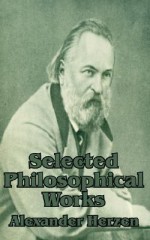 Selected Philosophical Works - Alexander Herzen