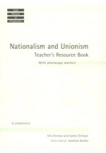 Nationalism and Unionism Teacher's Resource Book: Ireland and British Politics in the Late 19th and Early 20th Centuries - Eilms Brennan