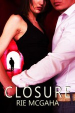 Closure - Rie McGaha