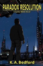 Paradox Resolution: A Spider Webb Novel - K.A. Bedford