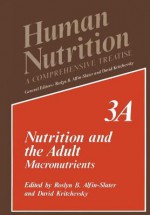 Nutrition and the Adult: Micronutrients - Roslyn B. Alfin-Slater, David Kritchevsky