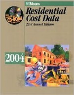 Residential Cost Data - R.S. Means Engineering, Robert A. Bastoni, John H. Chiange, Robert J. Kuchta, Robert C. McNicholes, Jeannene D. Murphy, R.S. Means Engineering, Robert W. Mewis, John J. Moylan