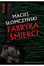 Fabryka śmierci - Maciej Słomczyński