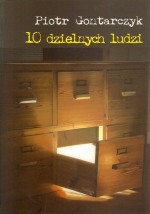 10 dzielnych ludzi - Piotr Gontarczyk