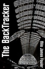 The BackTracker - Milo James Fowler