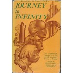 Journey to Infinty - Martin H. Greenberg, C.L. Moore, Fritz Leiber, John D. MacDonald, A. Bertram Chandler, E.E. "Doc" Smith, Isaac Asimov, Judith Merril, Cleve Cartmill, Jack Williamson, Eric Frank Russell, Theodore Sturgeon, Fredric Brown