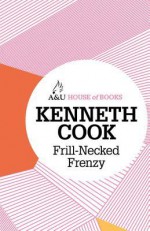 Frill Necked Frenzy - Kenneth Cook