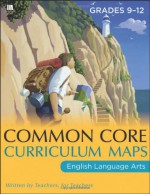 Common Core Curriculum Maps in English Language Arts, Grades 9-12 - Jossey-Bass