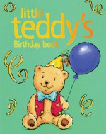 Little Teddy's Birthday Book - Sophie Piper