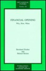 Financial Opening: Why, How, When - Bernhard Fischer, Helmut Reisen