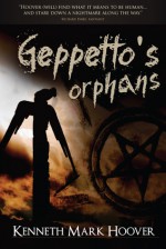 Geppetto's Orphans - Kenneth Mark Hoover