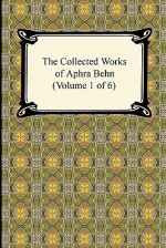 The Collected Works of Aphra Behn (Volume 1 of 6) - Aphra Behn