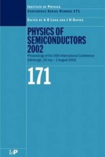 Physics of Semiconductors 2002: Proceedings of the 26th International Conference, Edinburgh, 29 July to 2 August 2002 - J.H. Davies, A.R. Long