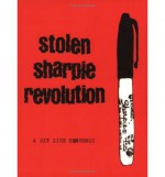 Stolen Sharpie Revolution: A DIY Zine Resource - Alex Wrekk, Joe Biel