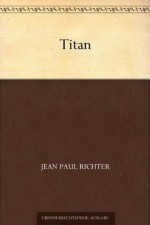 Titan (German Edition) - Jean Paul Richter