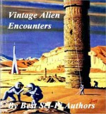 Vintage Alien Encounters - Randall Garrett, James H. Schmitz, Everette Cole, Chet Dembeck